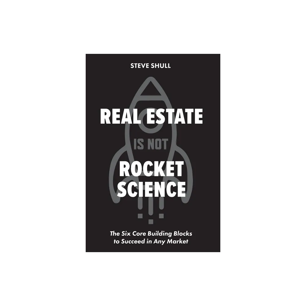 Real Estate Is Not Rocket Science