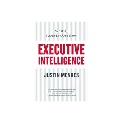 Executive Intelligence - by Justin Menkes (Paperback)