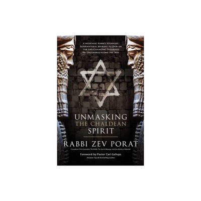 Unmasking the Chaldean Spirit - by Zev Porat (Paperback)