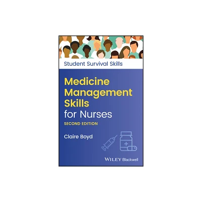 Medicine Management Skills for Nurses - (Student Survival Skills) 2nd Edition by Claire Boyd (Paperback)