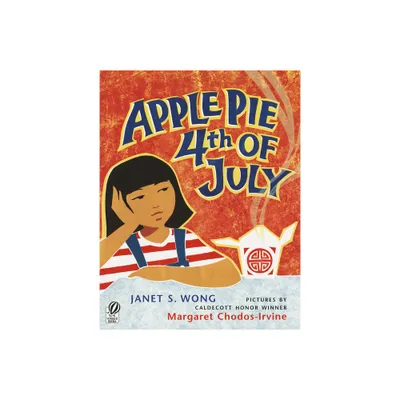 Apple Pie Fourth of July - by Janet S Wong (Paperback)