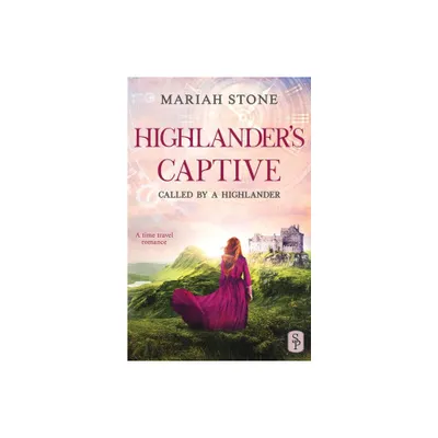 Highlanders Captive - (Called by a Highlander) by Mariah Stone (Paperback)