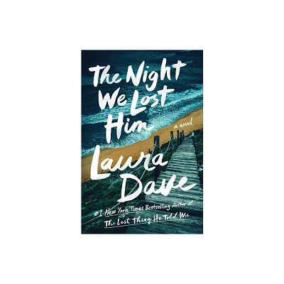 The Night We Lost Him - by Laura Dave (Hardcover)