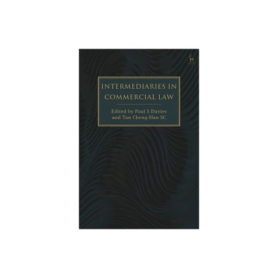 Intermediaries in Commercial Law - by Paul S Davies & Tan Cheng-Han (Paperback)