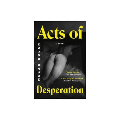 Acts of Desperation - by Megan Nolan (Paperback)