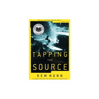 Tapping the Source - by Kem Nunn (Paperback)