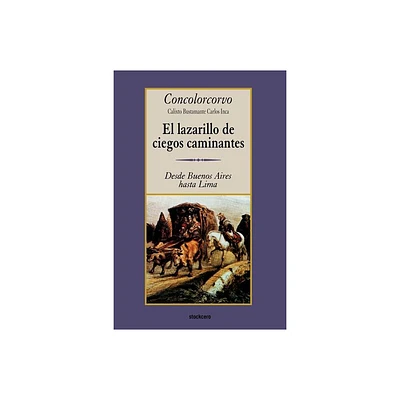 El Lazarillo de Ciegos Caminantes - by Concolorcorvo (Paperback)