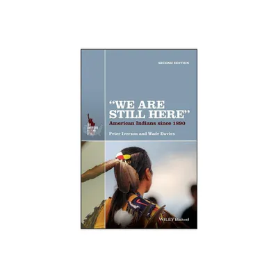 We Are Still Here 2e P - (American History) 2nd Edition,Annotated by Peter Iverson & Wade Davies (Paperback)