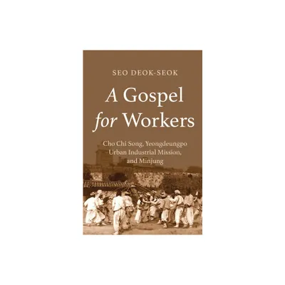 A Gospel for Workers - by Seo Deok-Seok (Paperback)