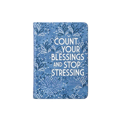 Count Your Blessings and Stop Stressing - by Ray Comfort (Leather Bound)