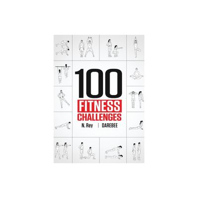 100 Fitness Challenges - by N Rey (Paperback)