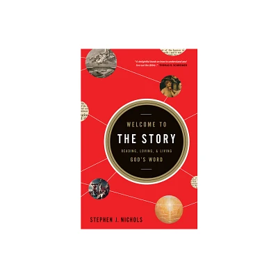 Welcome to the Story - by Stephen J Nichols (Paperback)