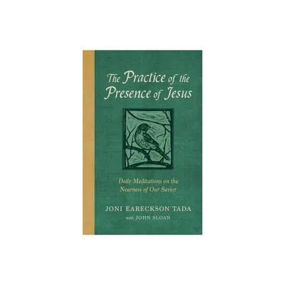 The Practice of the Presence of Jesus - by Joni Eareckson Tada (Hardcover)