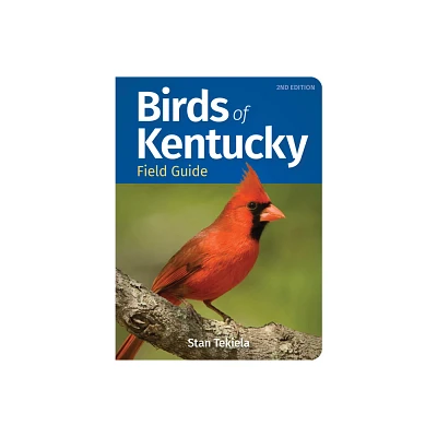 Birds of Kentucky Field Guide - (Bird Identification Guides) 2nd Edition by Stan Tekiela (Paperback)