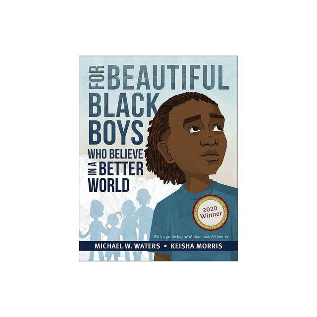 For Beautiful Black Boys Who Believe in a Better World - by Michael W Waters (Hardcover)