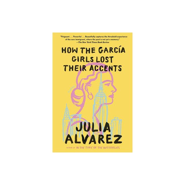 How the Garcia Girls Lost Their Accents - by Julia Alvarez (Paperback)