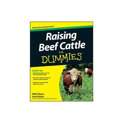 Raising Beef Cattle for Dummies - (For Dummies) by Scott Royer & Nikki Royer (Paperback)