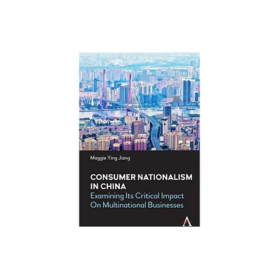 Consumer Nationalism in China - (China in the 21st Century) by Maggie Ying Jiang (Hardcover)