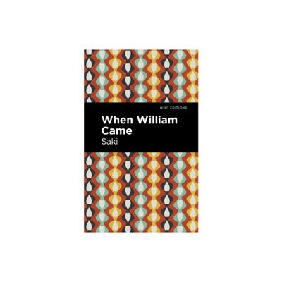 When William Came - (Mint Editions (Scientific and Speculative Fiction)) by Saki (Paperback)