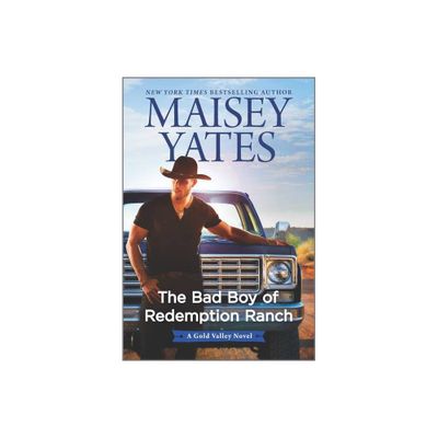 The Bad Boy of Redemption Ranch - (Gold Valley Novel) by Maisey Yates (Paperback)