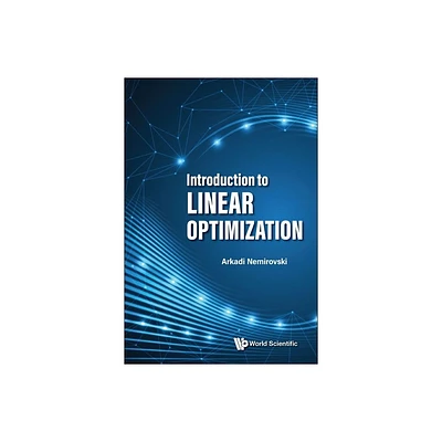 Introduction to Linear Optimization - by Arkadi Nemirovski (Paperback)