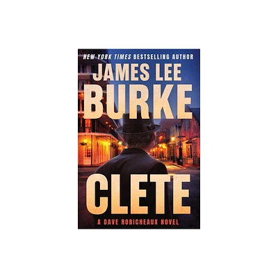 Clete - (Dave Robicheaux) by James Lee Burke (Hardcover)