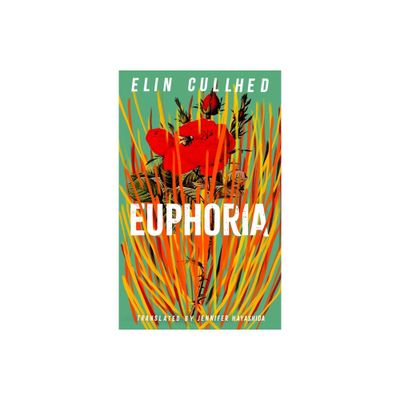 Euphoria - by Elin Cullhed (Hardcover)