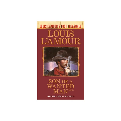 Son of a Wanted Man (Louis LAmour Lost Treasures) - (Paperback)