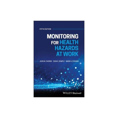 Monitoring for Health Hazards at Work, 5th Edition - by John Cherrie & Sean Semple & Marie Coggins (Paperback)