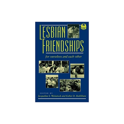 Lesbian Friendships - (Cutting Edge: Lesbian Life and Literature) by Jacqueline S Weinstock & Esther Rothblum (Paperback)