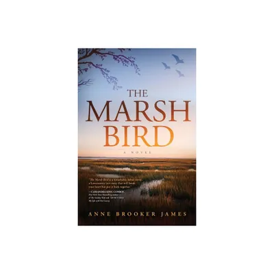 The Marsh Bird - by Anne Brooker James (Paperback)