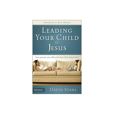 Leading Your Child to Jesus - by David Staal (Paperback)