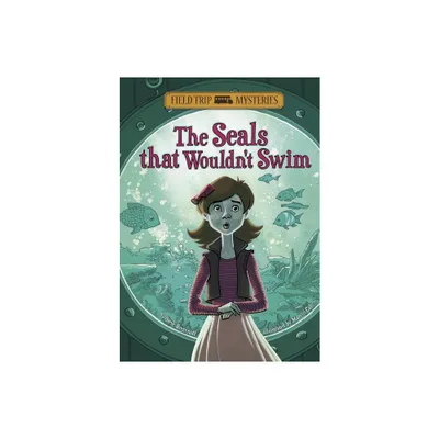 Field Trip Mysteries: The Seals That Wouldnt Swim - by Steve Brezenoff (Paperback)