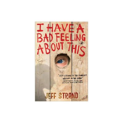 I Have a Bad Feeling about This - by Jeff Strand (Paperback)