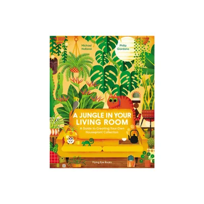 A Jungle in Your Living Room - by Michael Holland (Hardcover)