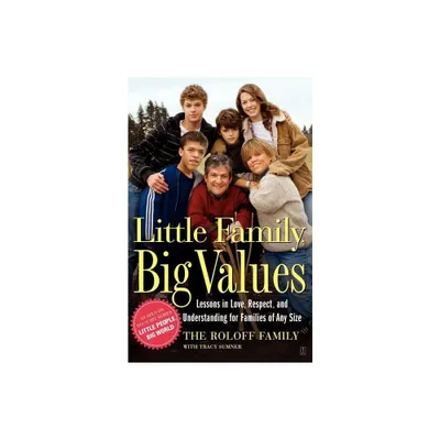 Little Family, Big Values - by The Roloff Family (Paperback)