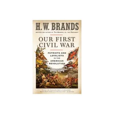 Our First Civil War - by H W Brands (Paperback)