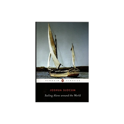 Sailing Alone around the World - (Penguin Classics) by Joshua Slocum (Paperback)