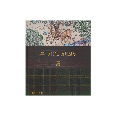 The Fife Arms - by Dominic Bradbury (Hardcover)