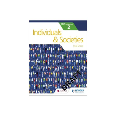 Individuals and Societies for the IB MYP 2 - by Paul Grace (Paperback)