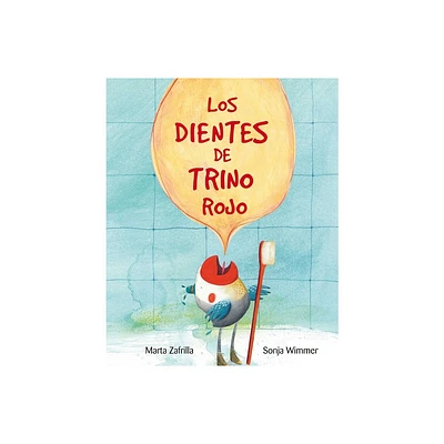 Los Dientes de Trino Rojo (Chirpy Charlies Teeth) - by Marta Zafrilla (Hardcover)