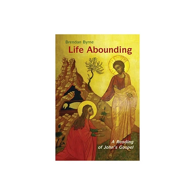 Life Abounding - by Brendan Byrne (Paperback)