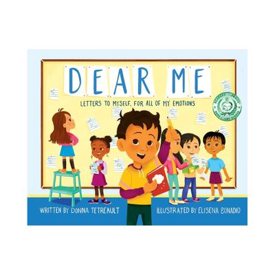 Dear Me, Letters to Myself For All of My Emotions - by Donna Tetreault (Hardcover)