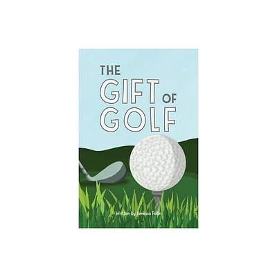 The Gift Of Golf - by Venessa Fellin (Paperback)