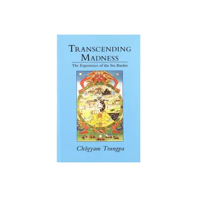 Transcending Madness - (Dharma Ocean Series) by Chogyam Trungpa (Paperback)