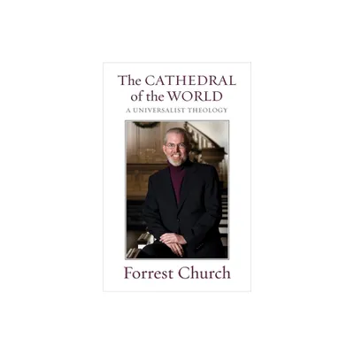 The Cathedral of the World - by Forrest Church (Paperback)