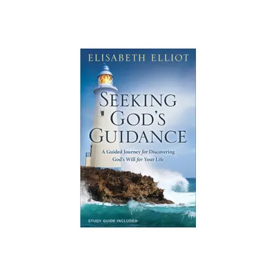 Seeking Gods Guidance - by Elisabeth Elliot (Paperback)