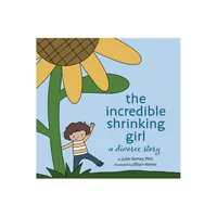 The Incredible Shrinking Girl - by Julie Verner (Hardcover)