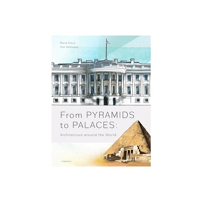 From Pyramids to Palaces: Architecture Around the World - by Tom Velcovsky & Jiri Bartunek (Hardcover)