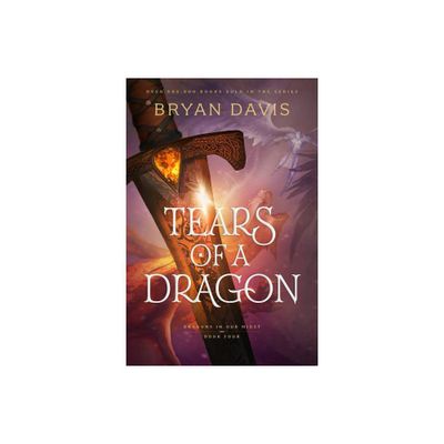 Tears of a Dragon - (Dragons in Our Midst) by Bryan Davis (Paperback)